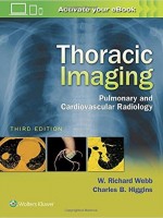 Thoracic Imaging: Pulmonary and Cardiovascular Radiology , 3/e