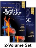 Braunwald's Heart Disease: A Textbook of Cardiovascular Medicine, 2-Volume Set, 11e