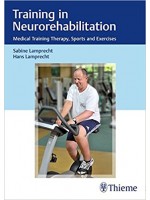 Training in Neurorehabilitation: Medical Training Therapy, Sports and Exercises 1st Edition