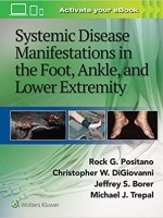 Systemic Disease Manifestations in the Foot, Ankle, and Lower Extremity
