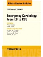 Emergency Cardiology: From ED to CCU, An Issue of Cardiology Clinics, 1st Edition