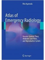Atlas of Emergency Radiology: Vascular System, Chest, Abdomen and Pelvis, and Reproductive System