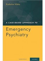 A Case-Based Approach to Emergency Psychiatry 1st Edition