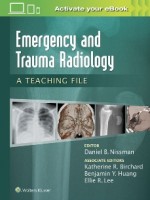 Emergency and Trauma Radiology: A Teaching File, 1e