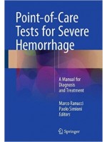 Point-of-Care Tests for Severe Hemorrhage: A Manual for Diagnosis and Treatment 1st ed. 2016 Edition