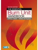 The Essential Burn Unit Handbook, Second Edition