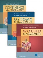 Wound, Ostomy and Continence Nurses Society® Core Curriculum Package: Wound Management, Ostomy Management, and Continence Management, First Edition Pck Edition
