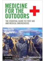 Medicine for the Outdoors: The Essential Guide to First Aid and Medical Emergencies, 6e