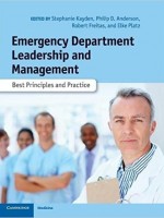 Emergency Department Leadership and Management: Best Principles and Practice, 1e