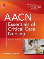 AACN Essentials of Critical Care Nursing, Third Edition