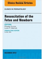 Resuscitation of the Fetus and Newborn, An Issue of Clinics in Perinatology, 1e