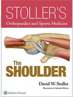 Stoller's Orthopaedics and Sports Medicine: The Shoulder (Print Edition)