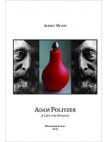 History of Otology Volume I: Adam Politzer: A Life for Otology, 1st Edition