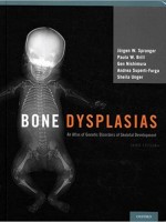 Bone Dysplasias: An Atlas of Genetic Disorders of Skeletal Development, 3/e