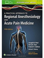 A Practical Approach to Regional Anesthesiology and Acute Pain Medicine, 5/e