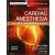 Kaplan's Cardiac Anesthesia: In Cardiac and Noncardiac Surgery, 7/e