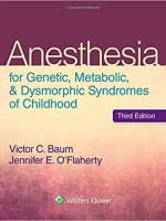 Anesthesia for Genetic, Metabolic, and Dysmorphic Syndromes of Childhood, 3/e