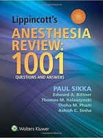 Lippincott's Anesthesia Review: 1000 Questions and Answers