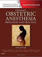 Chestnut's Obstetric Anesthesia: Principles and Practice, 5/e