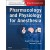 Pharmacology and Physiology for Anesthesia