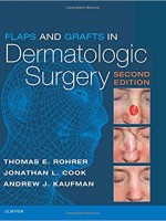 Flaps and Grafts in Dermatologic Surgery, 2/e