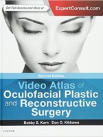 Video Atlas of Oculofacial Plastic and Reconstructive Surgery, 2/e