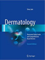 Dermatology: Illustrated Study Guide and Comprehensive Board Review , 2/e