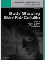 Body Shaping: Skin Fat Cellulite - Procedures in Cosmetic Dermatology Series