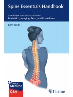 Spine Essentials Handbook A Bulleted Review of Anatomy, Evaluation, Imaging, Tests, and Procedures