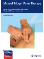 Manual Trigger Point Therapy Recognizing, Understanding and Treating Myofascial Pain and Dysfunction