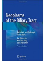 Neoplasms of the Biliary Tract, 2e : Radiologic and Pathologic Correlations