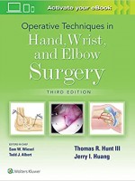Operative Techniques in Hand, Wrist, and Elbow Surgery, 3e