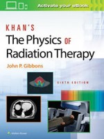 Khan’s The Physics of Radiation Therapy 6e