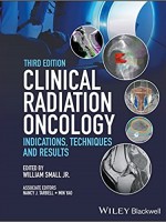 Clinical Radiation Oncology: Indications, Techniques, and Results,3/e