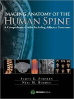Imaging Anatomy of the Human Spine: A Comprehensive Atlas Including Adjacent Structures