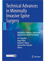 Technical Advances in Minimally Invasive Spine Surgery: Navigation, Robotics, Endoscopy, Augmented and Virtual Reality
