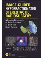 Image-Guided Hypofractionated Stereotactic Radiosurgery: A Practical Approach to Guide Treatment of Brain and Spine Tumors