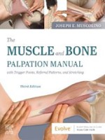 The Muscle and Bone Palpation Manual with Trigger Points, Referral Patterns and Stretching 3e