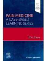 The Knee: Pain Medicine: A Case-Based Learning Series