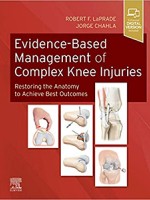 Evidence-Based Management of Complex Knee Injuries: Restoring the Anatomy to Achieve Best Outcomes