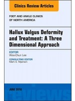 Hallux valgus deformity and treatment: A three dimensional approach, An issue of Foot and Ankle Clinics of North America (The Clinics: Orthopedics)