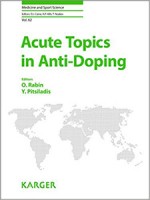 Acute Topics in Anti-Doping (Medicine and Sport Science, Vol. 62)