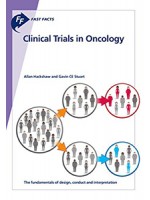 Fast Facts: Clinical Trials in Oncology: The fundamentals of design, conduct and interpretation