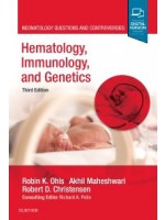 Hematology, Immunology and Genetics 3e-Neonatology Questions and Controversies