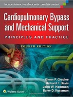 Cardiopulmonary Bypass & Mechanical Support,4/e-Principles and Practice