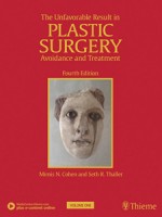 The Unfavorable Result in Plastic Surgery:Avoidance and Treatment,4/e