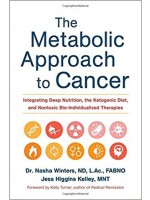 The Metabolic Approach to Cancer: Integrating Deep Nutrition, the Ketogenic Diet, and Nontoxic Bio-Individualized Therapies