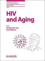 HIV and Aging(Interdisciplinary Topics in Gerontology and Geriatrics Vol.42)