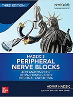 Hadzic's Peripheral Nerve Blocks and Anatomy for Ultrasound-Guided Regional Anesthesia,3/e