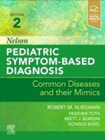 Nelson Pediatric Symptom-Based Diagnosis 2e-Common Diseases and their Mimics